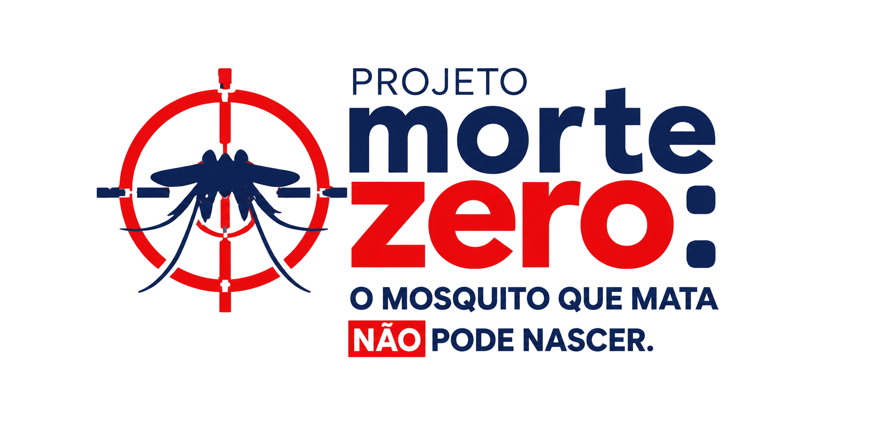Projeto Morte Zero — O mosquito que mata não pode nascer